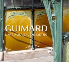 Hector Guimard - livre : l'art nouveau du métro
